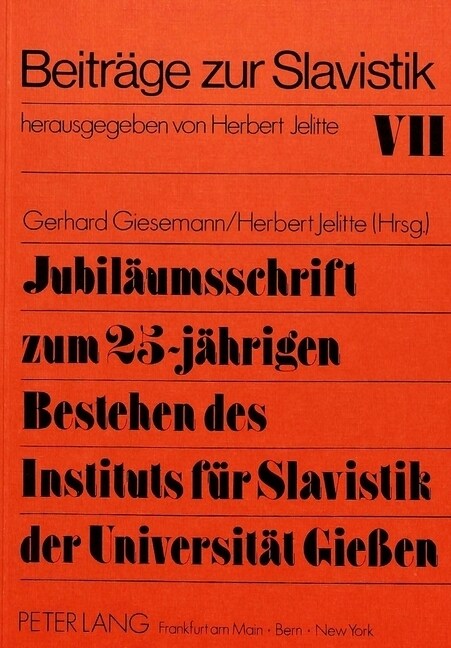 Jubilaeumsschrift Zum 25-Jaehrigen Bestehen Des Instituts Fuer Slavistik Der Universitaet Giessen: Herausgegeben Von Gerhard Giesemann Und Herbert Jel (Paperback)