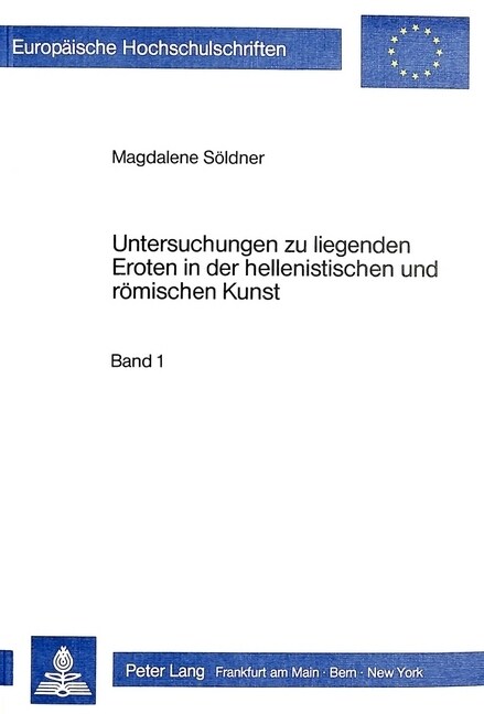 Untersuchungen Zu Liegenden Eroten in Der Hellenistischen Und Roemischen Kunst (Paperback)