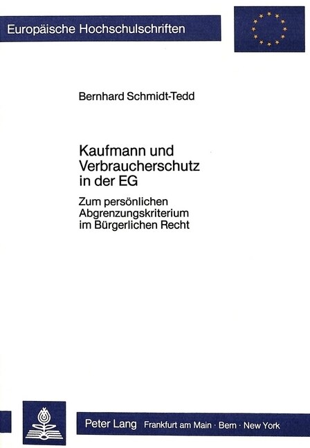 Kaufmann Und Verbraucherschutz in Der Eg: Zum Persoenlichen Abgrenzungskriterium Im Buergerlichen Recht (Paperback)