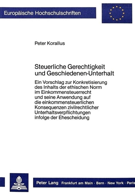 Steuerliche Gerechtigkeit Und Geschiedenen-Unterhalt: Ein Vorschlag Zur Konkretisierung Des Inhalts Der Ethischen Norm Im Einkommensteuerrecht Und Sei (Paperback)