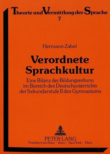 Verordnete Sprachkultur: Eine Bilanz Der Bildungsreform Im Bereich Des Deutschunterrichts Der Sekundarstufe II Des Gymnasiums (Paperback)