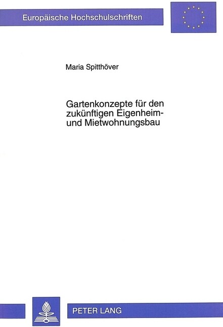 Gartenkonzepte Fuer Den Zukuenftigen Eigenheim- Und Mietwohnungsbau (Paperback)
