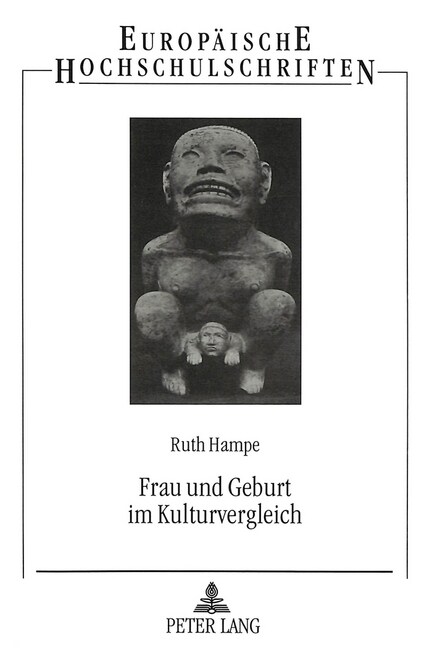 Frau Und Geburt Im Kulturvergleich: Eine Kunst- Und Kulturanalytische Studie (Paperback)