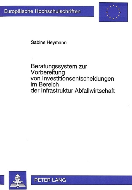 Beratungssystem Zur Vorbereitung Von Investitionsentscheidungen Im Bereich Der Infrastruktur Abfallwirtschaft (Paperback)