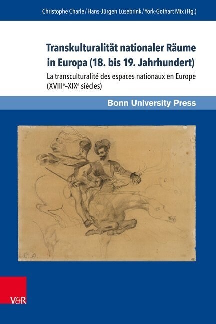 Transkulturalitat Nationaler Raume in Europa (18. Bis 19. Jahrhundert) / La Transculturalite Des Espaces Nationaux En Europe (Xviiie-Xixe Siecles): Ub (Hardcover)