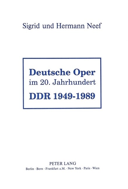 Deutsche Oper Im 20. Jahrhundert- Ddr 1949 - 1989: Ddr 1949 - 1989 (Hardcover)