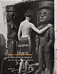 Ernst Ludwig Kirchner - The Artist as Photographer (Hardcover)