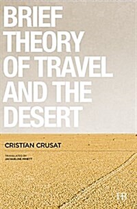 A Brief Theory of Travel and the Desert (Paperback)