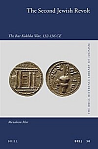 The Second Jewish Revolt: The Bar Kokhba War, 132-136 Ce (Hardcover)