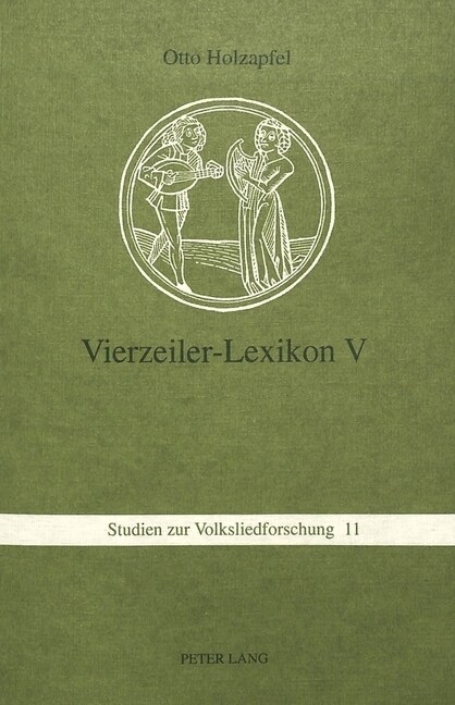 Vierzeiler-Lexikon V: Schnaderhuepfel, Gesaetzle, Gestanzeln, Rappeditzle, Neck-, Spott-, Tanzverse Und Verwandte Formen Aus Muendlicher Ueb (Paperback)