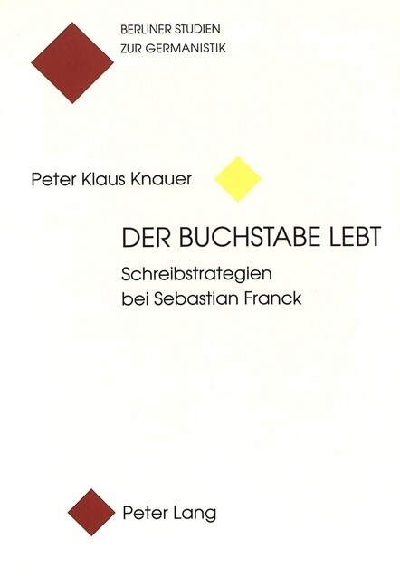 Der Buchstabe Lebt: Schreibstrategien Bei Sebastian Franck (Paperback)