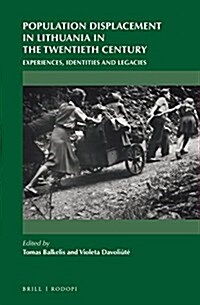Population Displacement in Lithuania in the Twentieth Century: Experiences, Identities and Legacies (Hardcover)