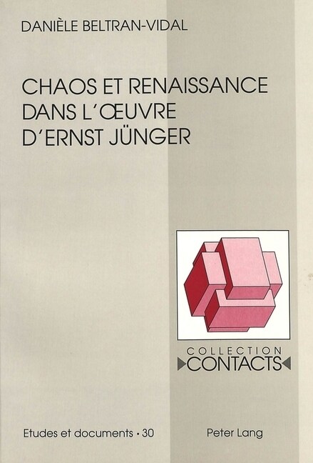 Chaos Et Renaissance Dans LOeuvre DErnst Juenger (Paperback)