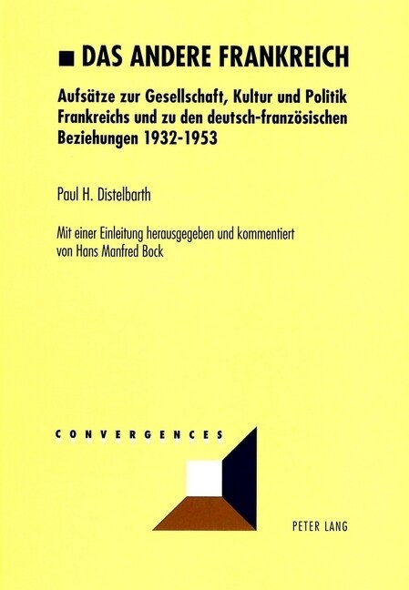 Das Andere Frankreich: Aufsaetze Zur Gesellschaft, Kultur Und Politik Frankreichs Und Zu Den Deutsch-Franzoesischen Beziehungen 1932-1953 (Paperback)