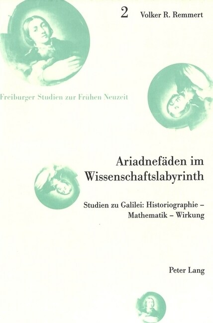 Ariadnefaeden Im Wissenschaftslabyrinth: Studien Zu Galilei: Historiographie - Mathematik - Wirkung (Paperback)