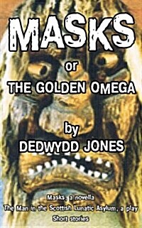 Masks or the Golden Omega (Paperback)