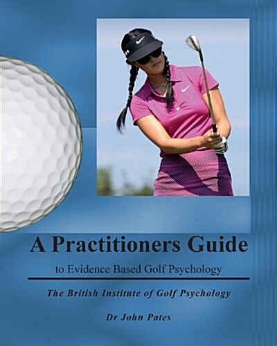 Practitioners Guide to Evidence Based Golf Psychology (Paperback)