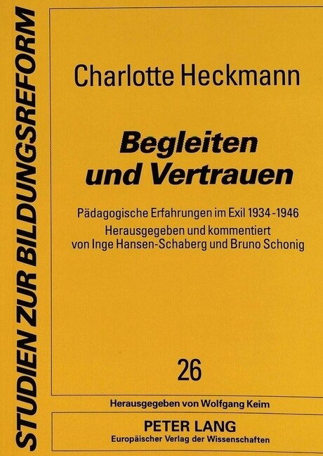 Begleiten Und Vertrauen: Paedagogische Erfahrungen Im Exil 1934-1946 (Paperback)