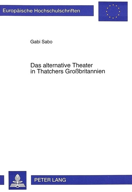 Das Alternative Theater in Thatchers Gro?ritannien (Paperback)