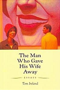 The Man Who Gave His Wife Away (Paperback)