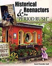 Historical Reenactors & the Period Rush (Paperback)