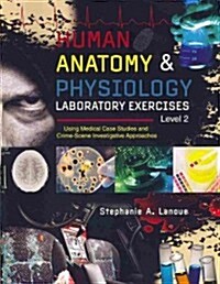 Human Antaomy & Physiology Laboratory Exercises Level 2 (Paperback, CSM)