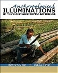 Anthropological Illuminations of the Varieties of Human Experience (Paperback, 1st)