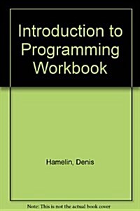 Introduction to Programming Workbook (Paperback, 1st, Spiral)