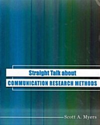 Straight Talk About Communication Research Methods (Paperback)