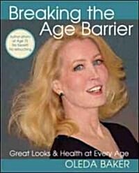 Breaking the Age Barrier: Great Looks & Health at Every Age (Paperback)