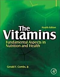 The Vitamins: Fundamental Aspects in Nutrition and Health (Hardcover, 4)