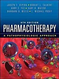 [중고] Pharmacotherapy: A Pathophysiologic Approach (Hardcover, 8th)
