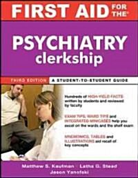 First Aid for the Psychiatry Clerkship: A Student-To-Student Guide (Paperback, 3)