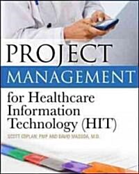 Project Management for Healthcare Information Technology (Paperback)