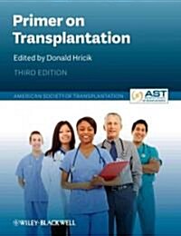 Primer on Transplantation 3e (Hardcover, 3, Revised)