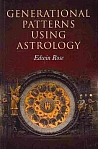 Generational Patterns Using Astrology (Paperback)