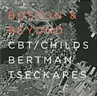 Boston & Beyond: CBT/Childs Bertman Tseckares (Hardcover)