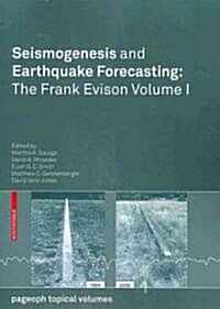 Seismogenesis and Earthquake Forecasting: The Frank Evison Volume I (Paperback)