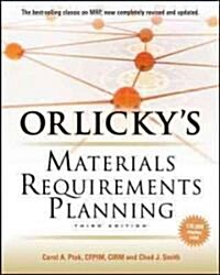 Orlickys Material Requirements Planning, Third Edition (Hardcover, 3)