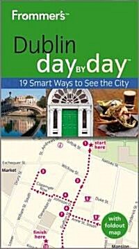 Frommers Dublin Day by Day [With Map] (Paperback, 2nd)