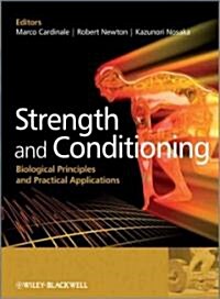 Strength and Conditioning: Biological Principles and Practical Applications (Hardcover)