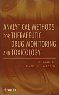 Analytical Methods for Therapeutic Drug Monitoring and Toxicology (Hardcover)