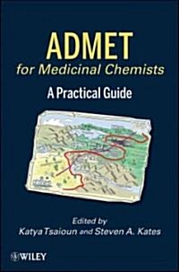 Admet for Medicinal Chemists: A Practical Guide (Hardcover)