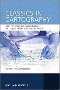 Classics in Cartography: Reflections on Influential Articles from Cartographica (Hardcover)