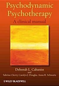 Psychodynamic Psychotherapy: A Clinical Manual (Hardcover)
