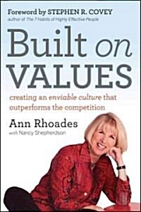 Built on Values: Creating an Enviable Culture That Outperforms the Competition (Hardcover)