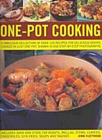 One Pot Cooking : a Fabulous Collection of Over 120 Recipes for Delicious Dishes Cooked in Just One Pot, Shown in 300 Step-by-step Photographs (Paperback)