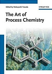 The Art of Process Chemistry (Hardcover)