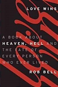 [중고] Love Wins: A Book about Heaven, Hell, and the Fate of Every Person Who Ever Lived (Hardcover)