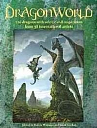 DragonWorld: 120 Dragons with Advice and Inspiration from 49 International Artists (Hardcover)